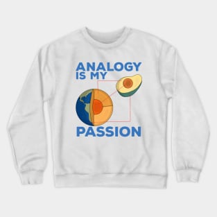 Analogy Is My Passion Crewneck Sweatshirt